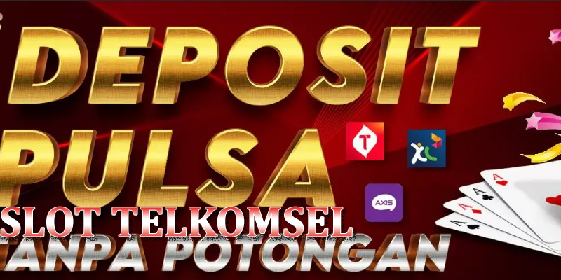 Menang Banyak Dan Menguntungkan Main Di Slot Telkomsel